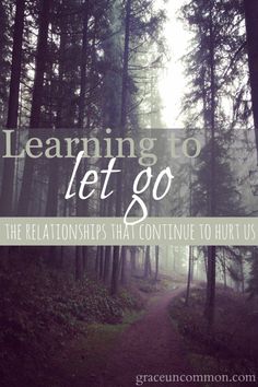 Learning to let go of hurtful relationships Let's Go, Betrayal, Letting Go, Quotes About Moving On, Believe In You, Finding Yourself