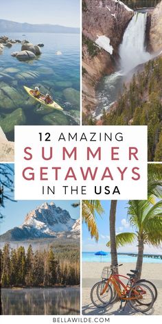 several pictures with the words, 12 amazing summer getaways in the usa