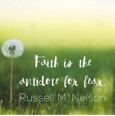 a dandelion in the grass with a quote from russell m nelson about faith