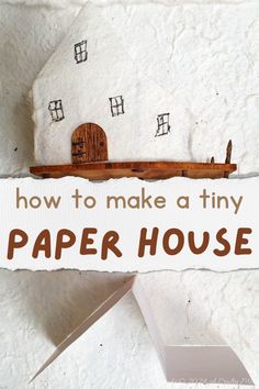 a sign that says how to make a tiny paper house