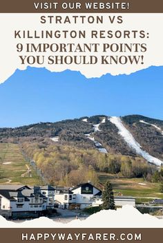 a ski resort with mountains in the background and text that reads, visit our website straton v's killington resort 9 important points you should know