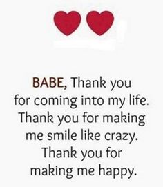 two hearts with the words babe, thank you for coming into my life thanking me smile like crazy thank you for making me happy