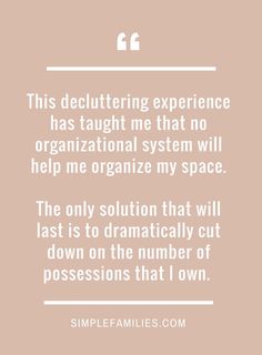 The solution is to minimize, not organize. TOSS doesn't fit, flatter and you don't like. That's a good start!  : )) Declutter Your Life, Organize Declutter, Organization Hacks, Cleaning Hacks