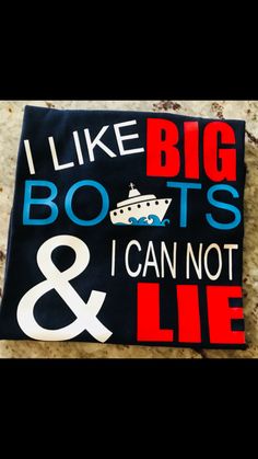 a sign that says i like big boats and i can not lie
