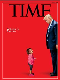 Sayings, Presidents, President Trump, Family Separation, Truth, Immigration Policy, Time Magazine, Donald
