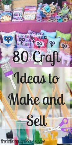an assortment of craft items with text overlay that reads, 30 craft ideas to make and sell