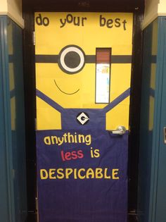 a door decorated to look like a minion with the words, do your best anything less is despicable