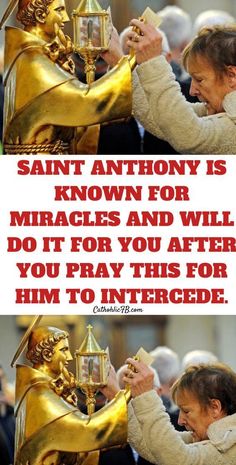 a woman holding up a golden statue with the words saint anthony is known for mirages and will do it for you after him to intregate