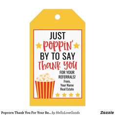 a yellow tag with popcorn on it that says, just poppin'by to say thank