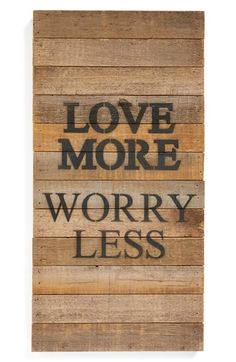 love more, worry less wall art http://rstyle.me/n/pa3i5r9te Favorite Quotes, Words Of Encouragement, No Worries
