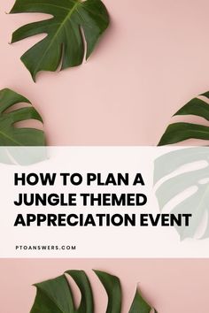 the words how to plan a jungle themed appreciation event on a pink background