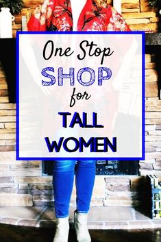 a woman standing in front of a brick wall with the words one stop shop for tall women
