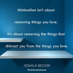 Pre-order Joshua's new book, The Minimalist Home, and receive a bundle of helpful resources for your decluttering journey (webinars, printables, discussion guides, books, reading guides, and course discounts)! Quotes, Distractions