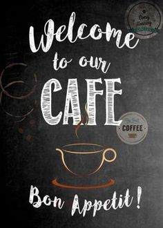 a chalkboard sign with the words welcome to our cafe on it and a cup of coffee