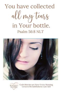 Grieving with GOD is important when we experience trauma or loss. Join us @ freshgracefortoday for "You Have Collected all My Tears in Your Bottle - Psalm 56:8" Trust God, Gods Mercy