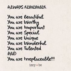 a poem written in cursive writing on a piece of paper with the words always remember you are beautiful, you are worth