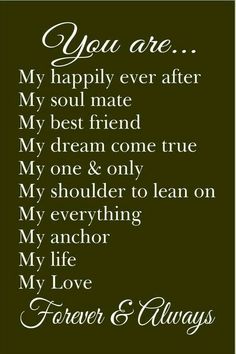 a poem with the words you are my happily ever after my soul mate and my best friend