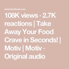 108K views · 2.7K reactions | Take Away Your Food Crave in Seconds! | Motiv | Motiv · Original audio Foods, Weight Diet, Cravings, Diet, Lose Weight Diet, Food, Reactions, Lose Weight
