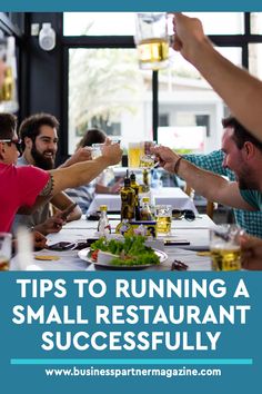 people toasting at a restaurant table with the words tips to running a small restaurant successfully