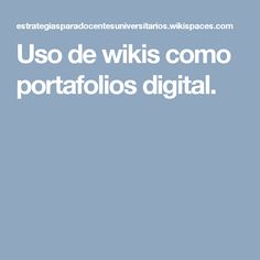 Uso de wikis como portafolios digital.