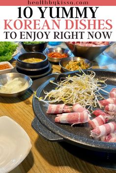 korean dishes with text overlay that reads 10 yummy korean dishes to enjoy right now