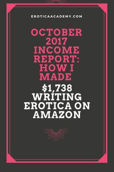 Self publishing erotica ebooks on Amazon is the best side hustle. I generate monthly passive income without having a big email list, spending money advertising, or promoting my books. They sell themselves. In October 2017, I made $1,738 selling erotica on Amazon. It was all passive income! Online Work, Income Reports, Side Hustle, Make Money Online, Email List