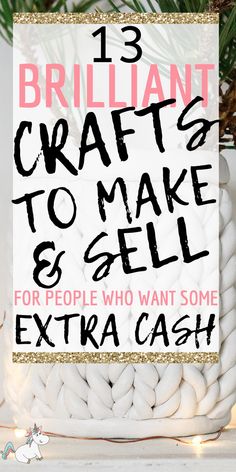 a sign that says brilliant craft to make and sell for people who want some extra cash
