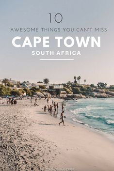 people walking on the beach with text that reads 10 awesome things you can't miss cape town south africa