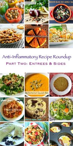 many different pictures of food including soups, salads and desserts with the words anti - inflamatory recipe roundup part two entrees & sides