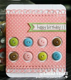 Laura_HappyBirthday_GirlButtons Handmade Birthday Cards, Cards, Bijoux, Card Tags, Card Ideas