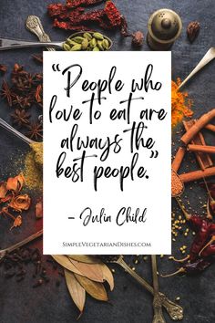 Inspirational cooking quotes Love Eat, Julia Child, Good People, Make Time