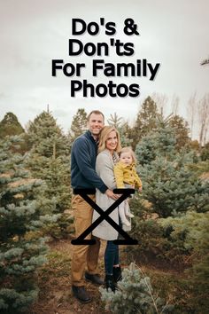 a man and woman holding a baby in their arms with the words do's & don'ts for family photos