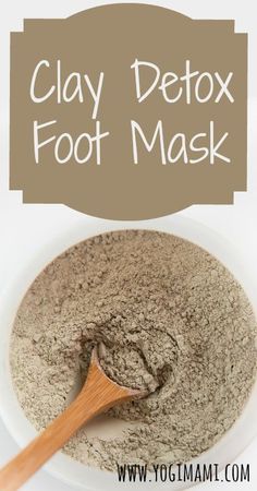 Foot Mask, Effective Detox, Remove Toxins, Mask, Our Body, Clay, Tips, Simple