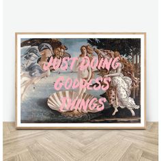 an art print with the words just doing goddess wings