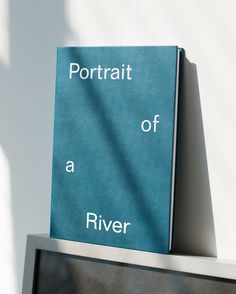 Portrait of a River by Spencer Fenton