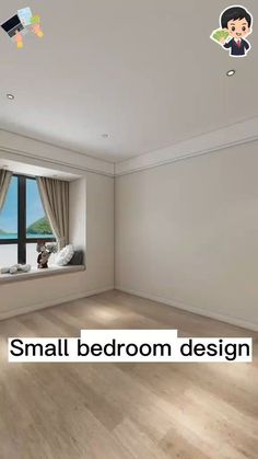an empty room with wood floors and a window that has the words small bedroom design on it