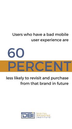 Did you know?  Users who have a bad mobile user experience are 60% less likely to revisit and purchase from that brand in future. User Experience