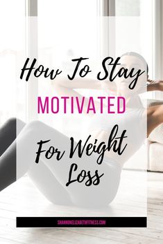 Do you struggle to stay motivated on your weight loss journey? Check out my tips for staying motivated and smashing your goals! Easy Weight Loss Tips