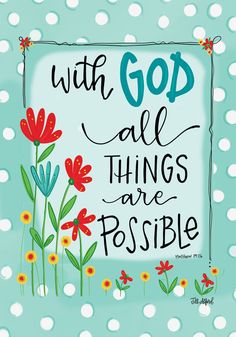 a blue and white polka dot background with red flowers on it, the words'with god all things are possible '