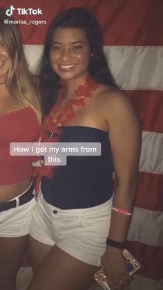 two women standing next to each other in front of an american flag with the caption how i got my arms from this