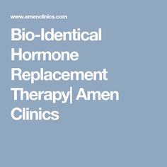 Bio-Identical Hormone Replacement Therapy| Amen Clinics Hormone Replacement, Bioidentical Hormones, Hormone Replacement Therapy, Treatment, Clinic, Amen Clinic, Therapy