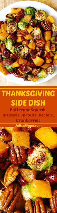 Thanksgiving Side Dish: Roasted Brussels Sprouts; Butternut Squash glazed with Cinnamon & Maple Syrup; Pecans & Cranberries. YUM! Healthy, vegetarian, gluten free Holiday Recipe. Thanksgiving, Healthy Recipes, Thanksgiving Recipes, Butternut Squash, Sweet Potato, Thanksgiving Dishes, Thanksgiving Side Dishes, Thanksgiving Sides, Vegan Thanksgiving