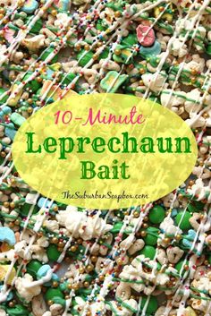 a pile of sprinkles with the words 10 minute leprechaun bait