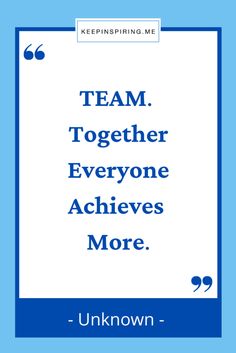 a blue and white poster with the words team together everyone achieves more