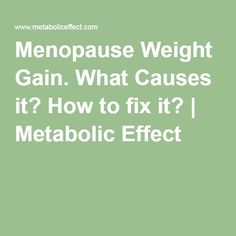 Menopause Weight Gain. What Causes it? How to fix it? | Metabolic Effect Weight Loss Drugs, Best Weight Loss, Weight Loss Shakes, Intermittent Fasting Diet