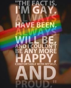 a person holding a phone in their hand with the words, i am gay have been will be and i couldn't be any more happy, comfortable