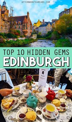 the top 10 hidden gems in edinburgh, england with text overlaying it that reads'top 10 hidden gems edinburgh '