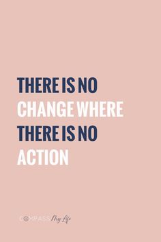 Need a motivational quote for life to help inspire you? - there is no change where there is no action. #motivationalquotes #compassmylife Internet Marketing, Change Quotes, Work Quotes Inspirational, Quotes To Motivate, Motivational Quotes Change, Motivational Quotes For Women, Motivational Quotes For Success