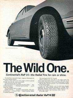 Vintage ad: "The Wild One." Continental Radial Tire Advertising Road & Track May 1968. Vintage, American Auto, European Cars, Car Tires, Wild Ones, Carros, Car Ads