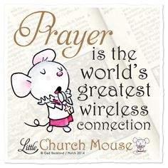 a cartoon mouse with the words prayer is the world's greatest wireless connection